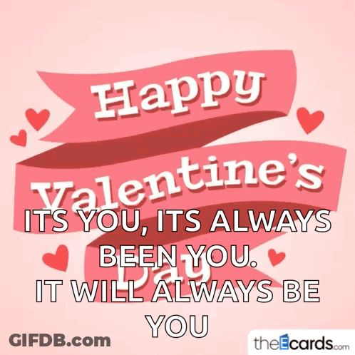 Valentine's Day Card Happy Valentines Its You GIF