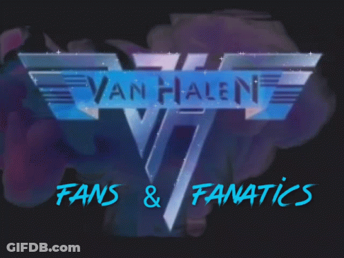 A Van Halen Logo With Fans & Fanatics Written Below It GIF