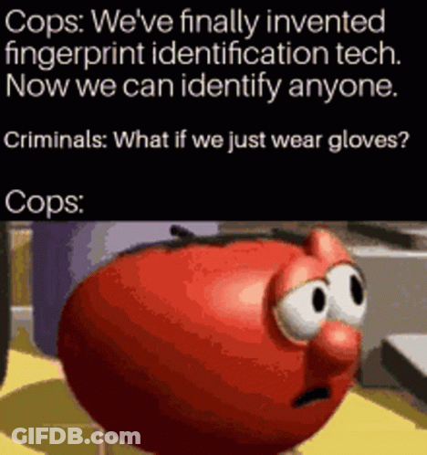 A Veggie Says Cops We 'Ve Finally Invented Fingerprint Identification Tech Now We Can Identify Anyone GIF