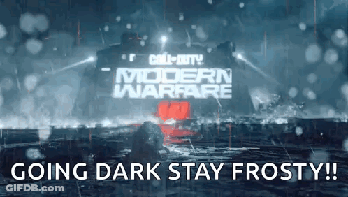 A Video Game Advertisement For Call Of Duty Modern Warfare Is Going Dark Stay Frosty . GIF