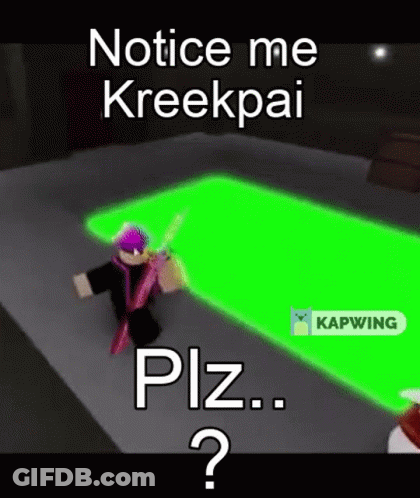 A Video Game Character Is Standing In Front Of A Green Screen And Says Notice Me Kreekpai Piz . GIF