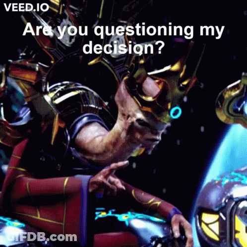 A Video Game Character Says " Are You Questioning My Decision " While Wearing A Crown GIF