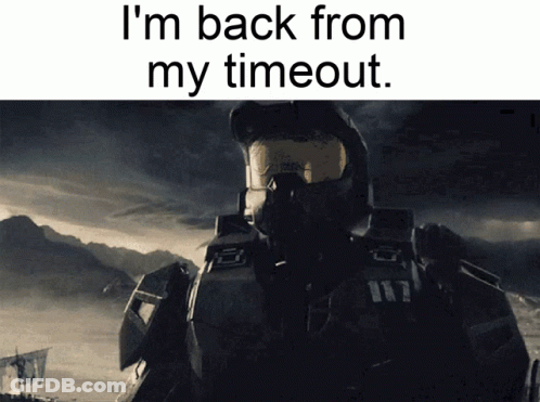 A Video Game Character Says I 'M Back From My Time Out GIF