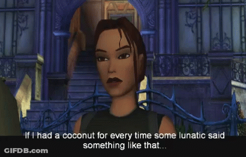 Video Game Character Saying If I Had A Coconut For Every Time GIF