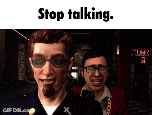 A Video Game Character Says Stop Talking In Front Of A Bar Sign GIF