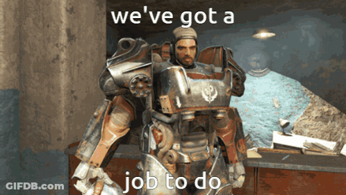 A Video Game Character With The Words We 'Ve Got A Job To Do Below Him GIF