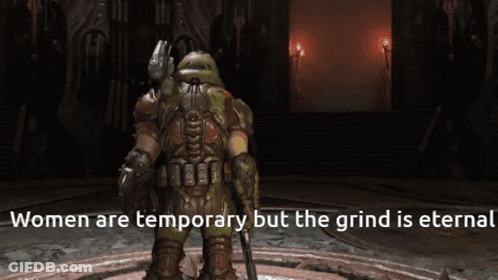 A Video Game Character With The Words " Women Are Temporary But The Grind Is Eternal " On The Bottom GIF