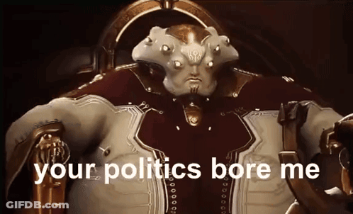 A Video Game Character With The Words " Your Politics Bore Me " On The Bottom GIF