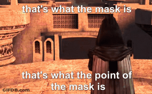 A Video Game Scene With The Caption That 'S What The Mask Is GIF
