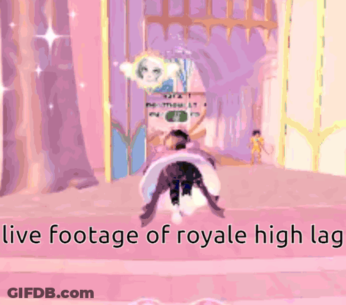 A Video Game Scene With The Words " I 'Ve Footage Of Royale High Lag " On The Bottom GIF