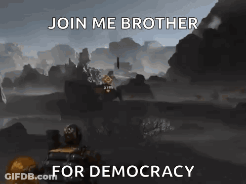 A Video Game Scene With The Words Join Me Brother For Democracy At The Bottom GIF