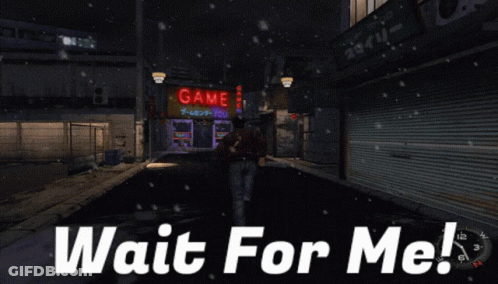 A Video Game Scene With Wait For Me Written On The Bottom GIF