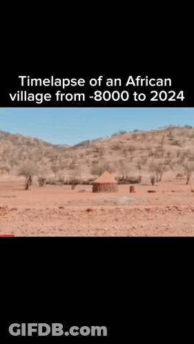 A Video Of An African Village From 8000 To 2024 GIF