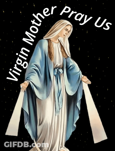 A Virgin Mother Pray Us Poster With A Picture Of Mary GIF