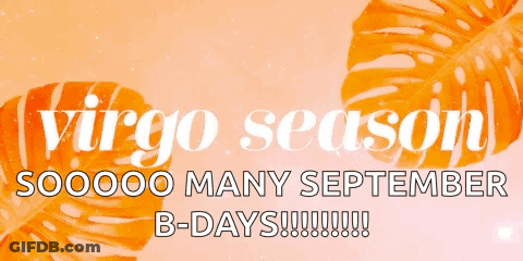 A Virgo Season Sign That Says Soooo Many September B Days GIF