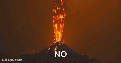 A Volcano Is Erupting With Flames Coming Out Of It And The Word No Is On The Bottom Of The Picture . GIF