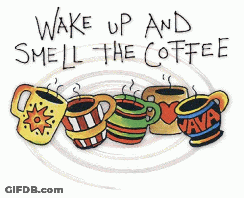 A Wake Up And Smell The Coffee Good Morning Sign GIF