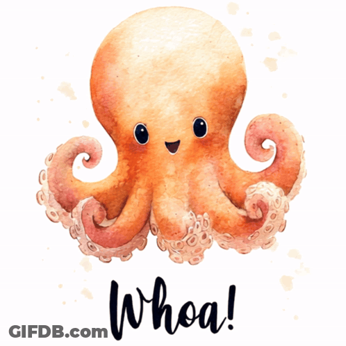 A Watercolor Octopus With The Words Whoa Written Below It GIF