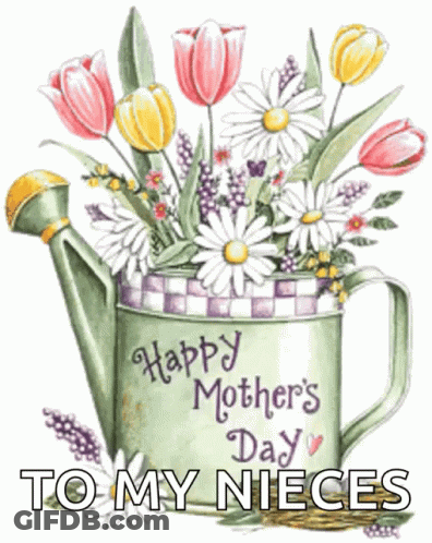 A Watering Can Filled With Flowers With The Words Happy Mother 'S Day To My Nieces GIF