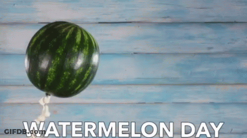 A Watermelon With The Words Watermelon Day Written Below It GIF