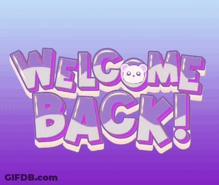 A Welcome Back Sign With A Teddy Bear On It GIF