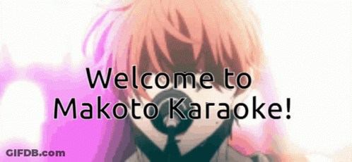 A Welcome To Makoto Karaoke Sign With A Girl GIF