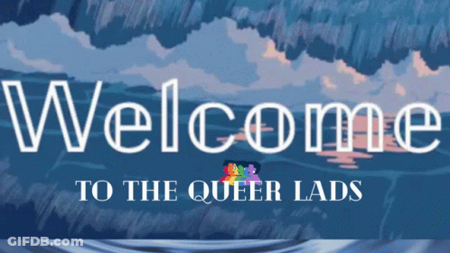 A Welcome To The Queer Lads Sign With A Blue Background GIF