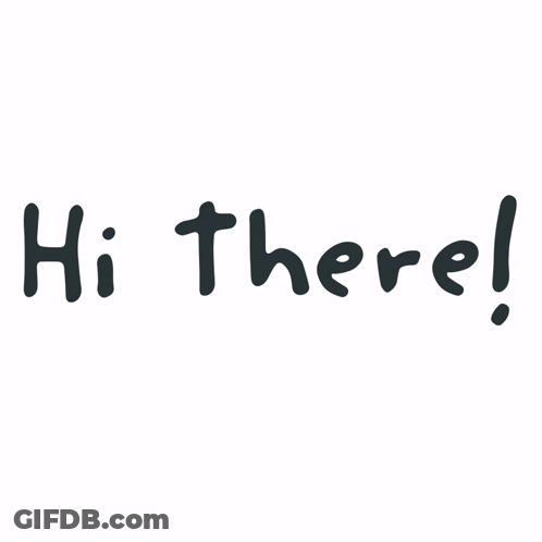 A White Background With Hi There Written In Black GIF