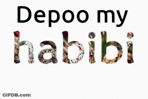 A White Background With The Words Depoo My Habibi Written In Black Letters GIF