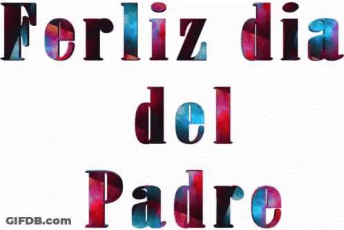 A White Background With The Words Ferliz Dia Del Padre Written In Colorful Letters GIF