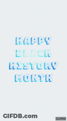 A White Background With The Words Happy Black History Month In Blue Letters GIF