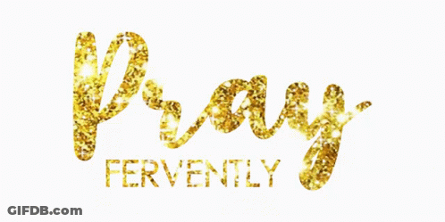 A White Background With The Words Pray Fervently Written In Gold Glitter GIF