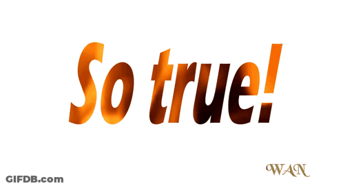 A White Background With The Words So True GIF