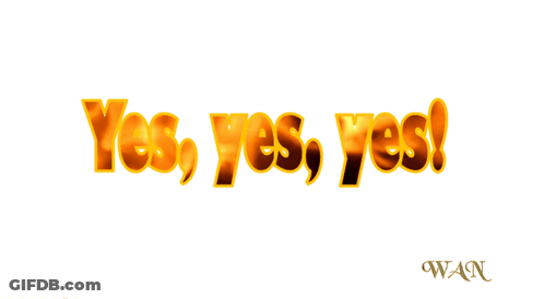 A White Background With The Words Yes Yes Yes Written In Gold GIF