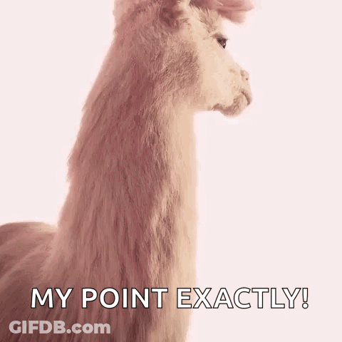 A White Llama Is Standing On A Pink Background With The Words `` My Point Exactly '' Written Below It . GIF