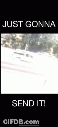 A White Truck Is Driving Down A Road With The Words Just Gonna Send It On The Bottom GIF