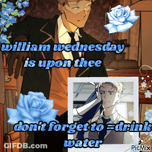 A William Wednesday Is Upon Thee Do N't Forget To Drink Water GIF