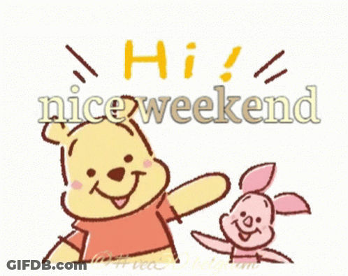 A Winnie The Pooh And Piglet Cartoon With The Words Hi Nice Weekend GIF