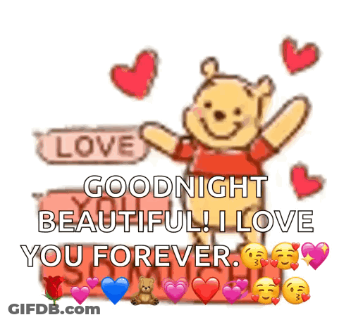 A Winnie The Pooh Says Goodnight Beautiful I Love You Forever Surrounded By Hearts And Smiley Faces GIF