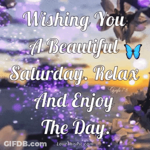 A Wishing You A Beautiful Saturday Relax And Enjoy The Day Greeting Card GIF