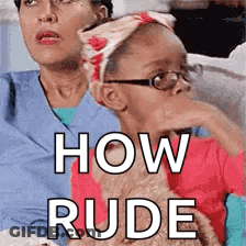A Woman And A Little Girl Are Sitting Next To Each Other With The Words How Rude Written On The Bottom . GIF