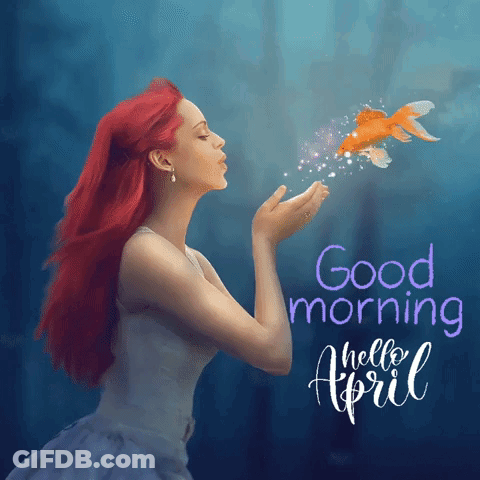 A Woman Blowing A Kiss To A Goldfish With The Words Good Morning Hello April Below Her GIF