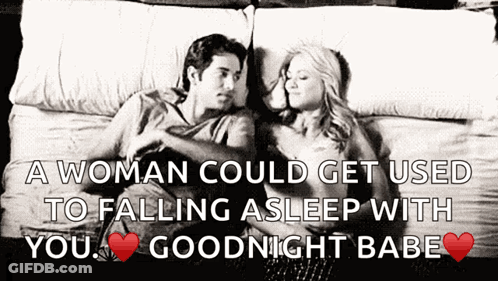 A Woman Could Get Used To Falling Asleep With You . Goodnight Babe GIF