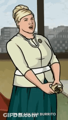 A Woman From Archer Is Holding A Burrito In Her Hand And Saying `` I 'M Ready For Burrito '' . GIF
