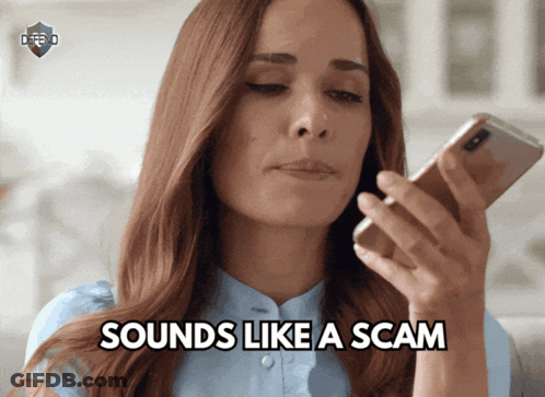 A Woman Holding A Cell Phone With The Words " Sounds Like A Scam " Below Her GIF