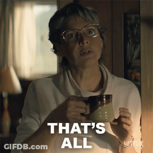 A Woman Holding A Cup Of Coffee With The Words That 'S All Above Her GIF