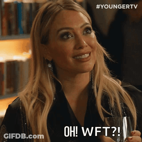 A Woman Holding A Glass With The Words Oh Wft Written On It GIF