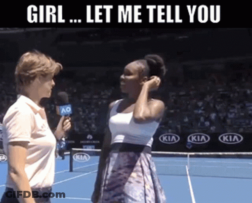 A Woman Holding A Microphone Talks To A Woman On A Tennis Court With The Words Girl Let Me Tell You Above Her GIF