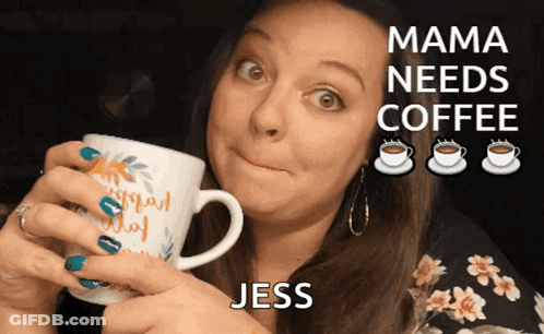 A Woman Holding A Mug That Says Mama Needs Coffee On It GIF