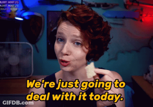 A Woman Holding A Piece Of Food With The Words " We 'Re Just Going To Deal With It Today " Above Her GIF